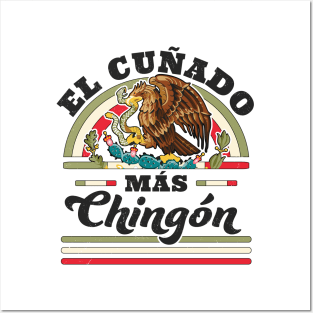 El Cuñado Mas Chingon Mexican Flag Cool Brother In Law Posters and Art